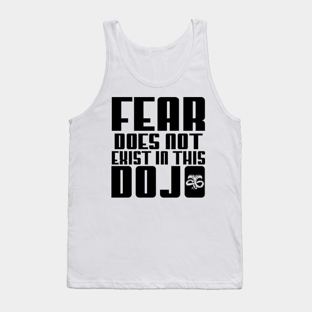 Fear Does Not Exist in this Dojo Cobra Kai Karate Dojo Retro Tv Show Mixed Martial Arts Tank Top by BackintheDayShirts